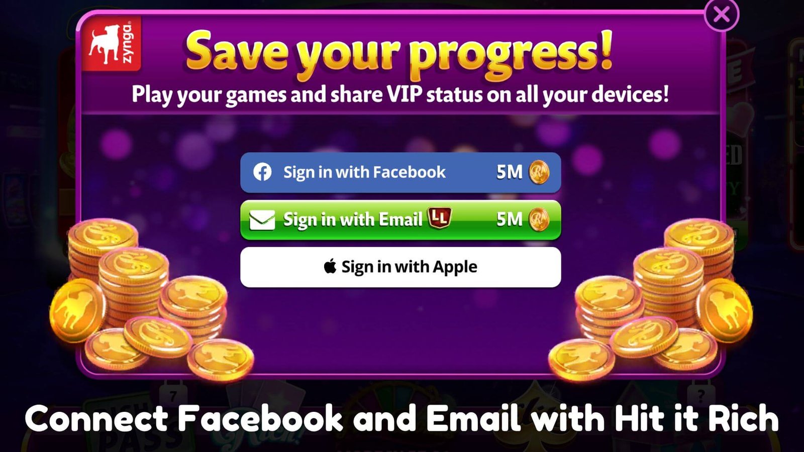 Connect Facebook and Email with Hit it Rich Game